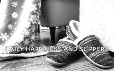 Daily Happiness and Slippers
