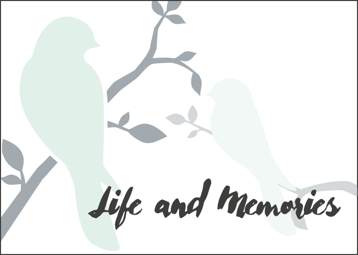 Life and Memories